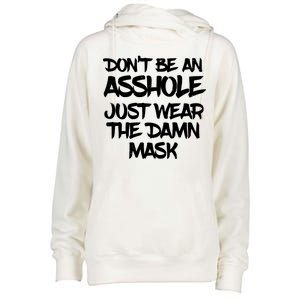 Don't Be An Asshole Just Wear The Damn Mask Womens Funnel Neck Pullover Hood