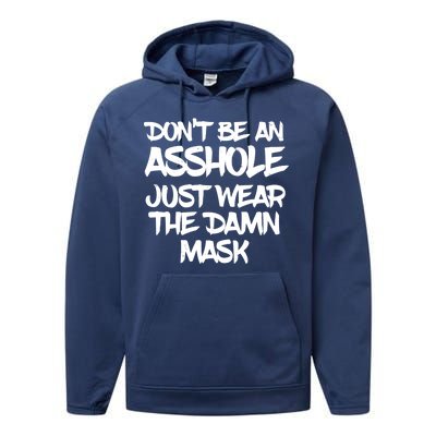 Don't Be An Asshole Just Wear The Damn Mask Performance Fleece Hoodie