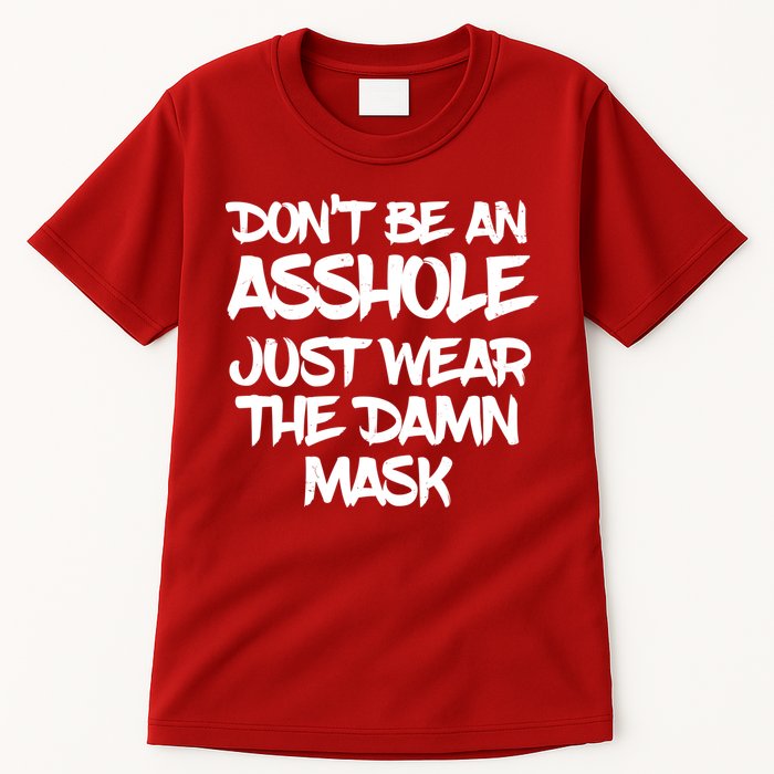 Don't Be An Asshole Just Wear The Damn Mask Tall T-Shirt