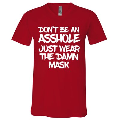 Don't Be An Asshole Just Wear The Damn Mask V-Neck T-Shirt