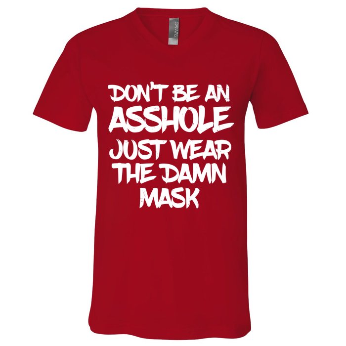 Don't Be An Asshole Just Wear The Damn Mask V-Neck T-Shirt