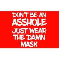 Don't Be An Asshole Just Wear The Damn Mask Bumper Sticker