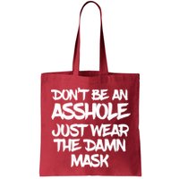 Don't Be An Asshole Just Wear The Damn Mask Bag