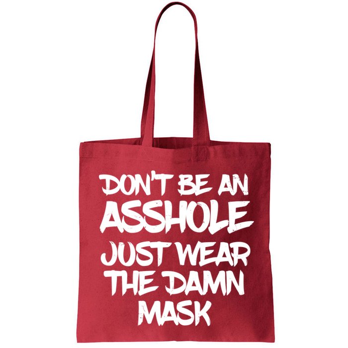 Don't Be An Asshole Just Wear The Damn Mask Bag