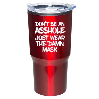 Don't Be An Asshole Just Wear The Damn Mask Tumbler