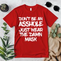 Don't Be An Asshole Just Wear The Damn Mask Premium T-Shirt