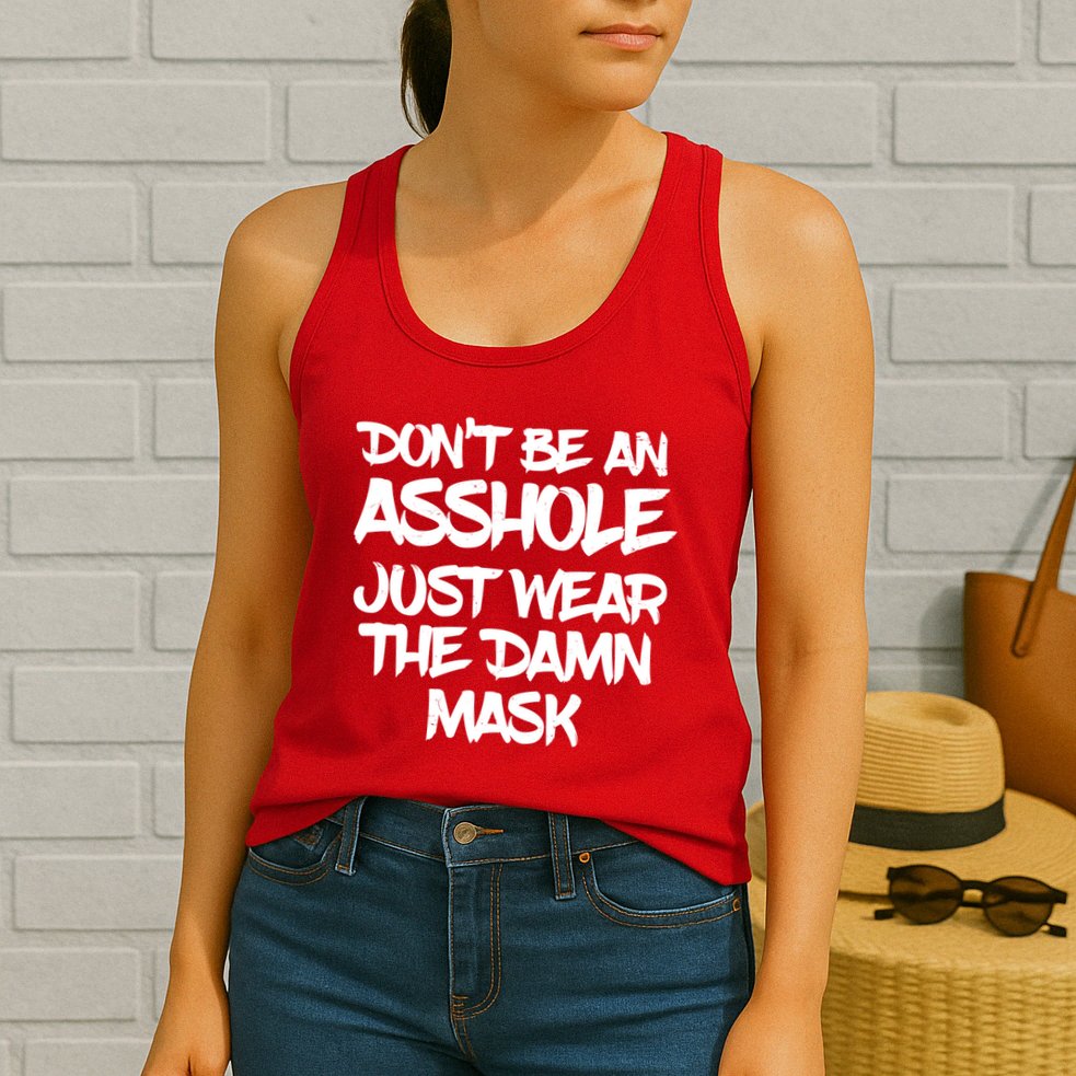 Don't Be An Asshole Just Wear The Damn Mask Womens Tank Top