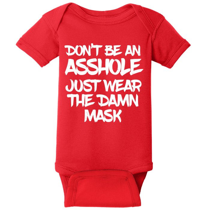 Don't Be An Asshole Just Wear The Damn Mask Baby Bodysuit