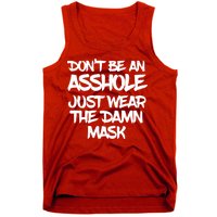 Don't Be An Asshole Just Wear The Damn Mask Tank Top