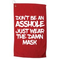 Don't Be An Asshole Just Wear The Damn Mask Golf Towel