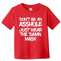 Don't Be An Asshole Just Wear The Damn Mask Toddler T-Shirt