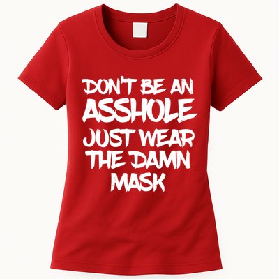 Don't Be An Asshole Just Wear The Damn Mask Womens T-Shirt