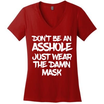 Don't Be An Asshole Just Wear The Damn Mask Women's V-Neck T-Shirt