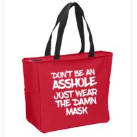 Don't Be An Asshole Just Wear The Damn Mask Zip Tote Bag