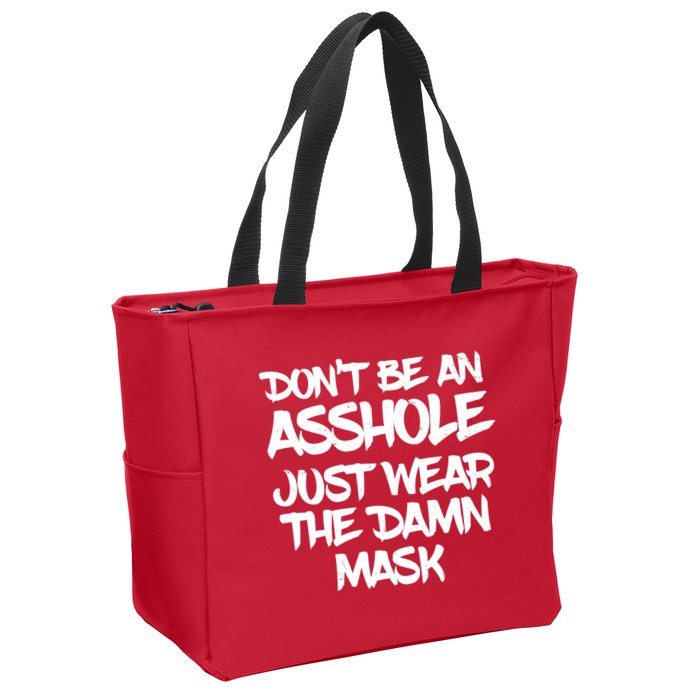 Don't Be An Asshole Just Wear The Damn Mask Zip Tote Bag