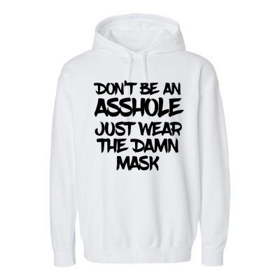 Don't Be An Asshole Just Wear The Damn Mask Garment-Dyed Fleece Hoodie