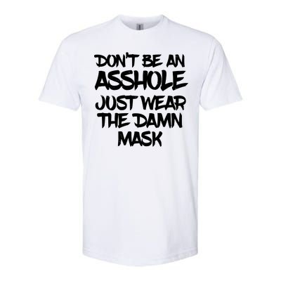 Don't Be An Asshole Just Wear The Damn Mask Softstyle CVC T-Shirt