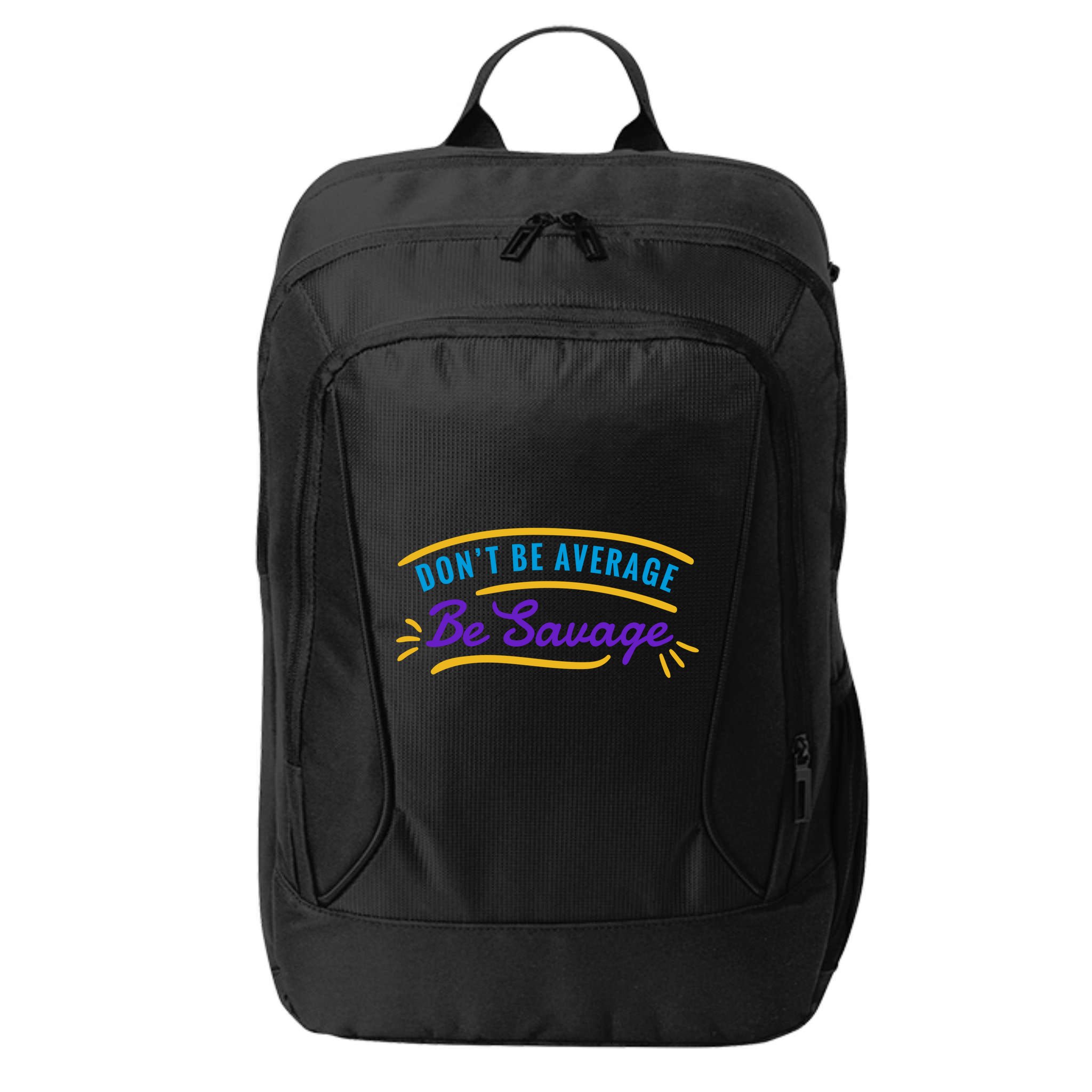 Don't Be Average Be Savage City Backpack
