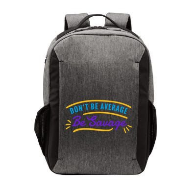 Don't Be Average Be Savage Vector Backpack