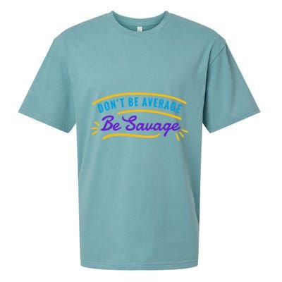 Don't Be Average Be Savage Sueded Cloud Jersey T-Shirt