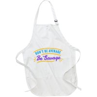 Don't Be Average Be Savage Apron