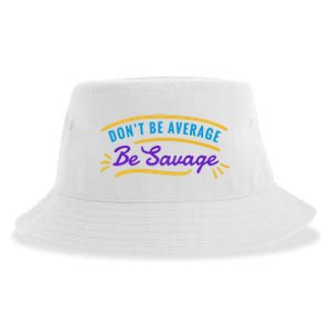 Don't Be Average Be Savage Sustainable Bucket Hat