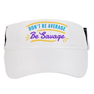 Don't Be Average Be Savage Adult Drive Performance Visor