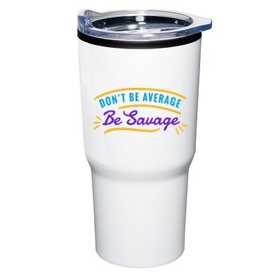 Don't Be Average Be Savage Tumbler