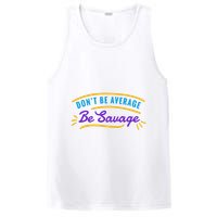 Don't Be Average Be Savage PosiCharge Competitor Tank