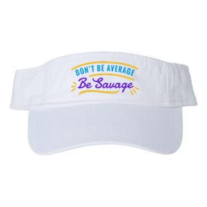 Don't Be Average Be Savage Valucap Bio-Washed Visor