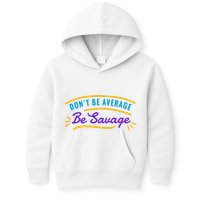 Don't Be Average Be Savage Kids Hoodie