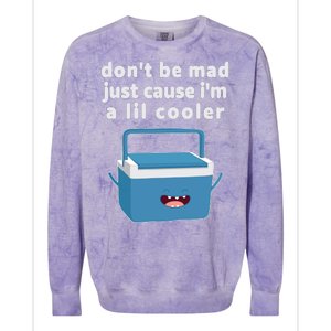 Don't Be Mad Just Cause I'm A Lil Cooler Funny Colorblast Crewneck Sweatshirt