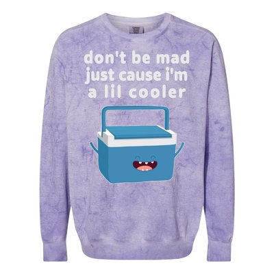 Don't Be Mad Just Cause I'm A Lil Cooler Funny Colorblast Crewneck Sweatshirt