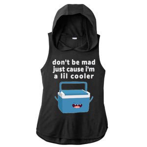 Don't Be Mad Just Cause I'm A Lil Cooler Funny Ladies PosiCharge Tri-Blend Wicking Draft Hoodie Tank