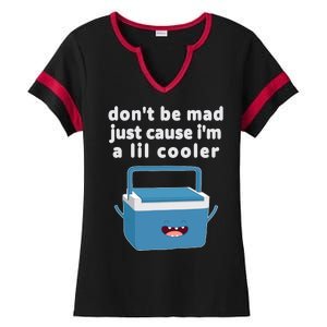 Don't Be Mad Just Cause I'm A Lil Cooler Funny Ladies Halftime Notch Neck Tee