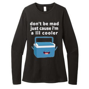 Don't Be Mad Just Cause I'm A Lil Cooler Funny Womens CVC Long Sleeve Shirt