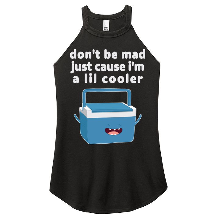 Don't Be Mad Just Cause I'm A Lil Cooler Funny Women's Perfect Tri Rocker Tank