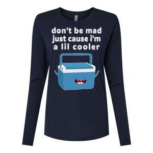 Don't Be Mad Just Cause I'm A Lil Cooler Funny Womens Cotton Relaxed Long Sleeve T-Shirt