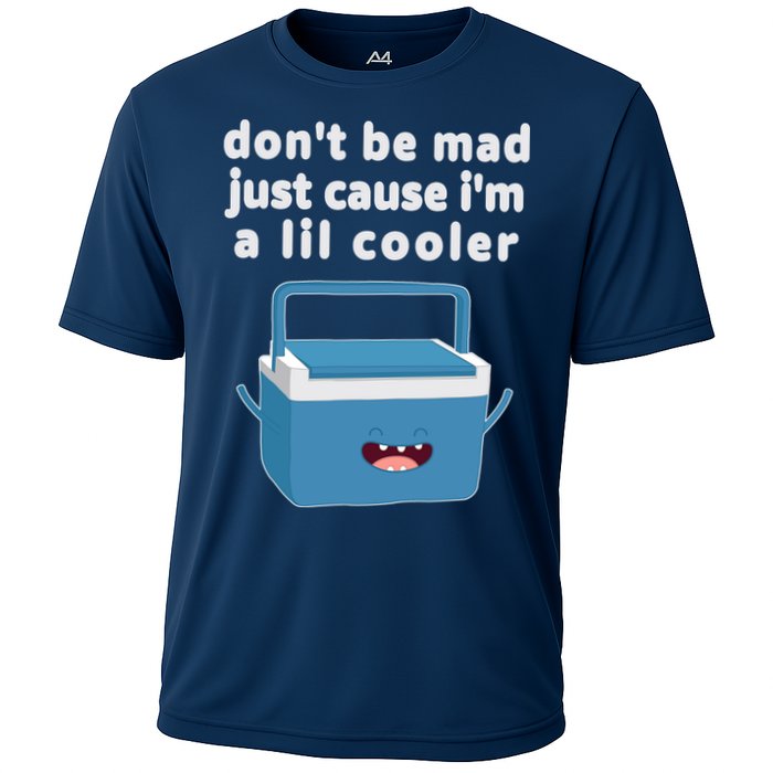 Don't Be Mad Just Cause I'm A Lil Cooler Funny Cooling Performance Crew T-Shirt
