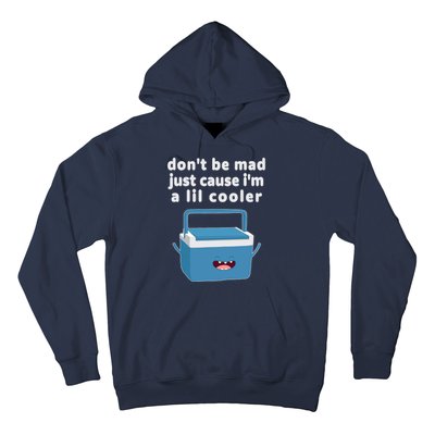 Don't Be Mad Just Cause I'm A Lil Cooler Funny Hoodie