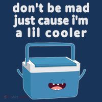 Don't Be Mad Just Cause I'm A Lil Cooler Funny Magnet