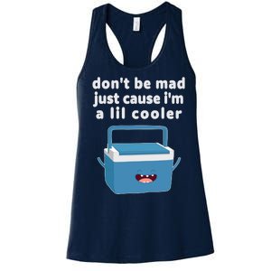 Don't Be Mad Just Cause I'm A Lil Cooler Funny Women's Racerback Tank