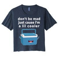 Don't Be Mad Just Cause I'm A Lil Cooler Funny Women's Crop Top Tee