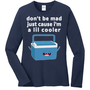 Don't Be Mad Just Cause I'm A Lil Cooler Funny Ladies Long Sleeve Shirt