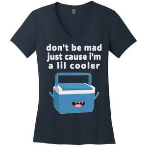 Don't Be Mad Just Cause I'm A Lil Cooler Funny Women's V-Neck T-Shirt