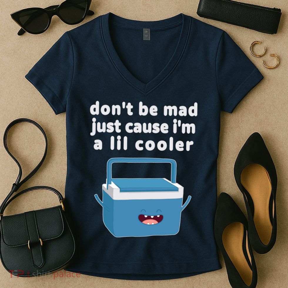Don't Be Mad Just Cause I'm A Lil Cooler Funny Women's V-Neck T-Shirt