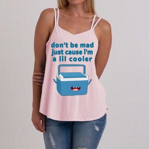 Don't Be Mad Just Cause I'm A Lil Cooler Funny Women's Strappy Tank