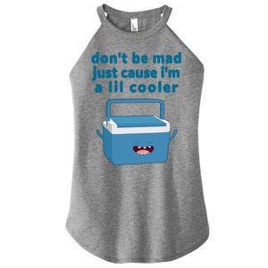 Don't Be Mad Just Cause I'm A Lil Cooler Funny Women's Perfect Tri Rocker Tank