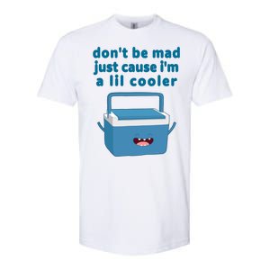 Don't Be Mad Just Cause I'm A Lil Cooler Funny Softstyle CVC T-Shirt