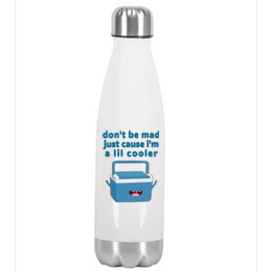 Don't Be Mad Just Cause I'm A Lil Cooler Funny Stainless Steel Insulated Water Bottle